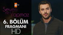 Seven Ne Yapmaz 6.Bölüm Fragmanı görüntüsü