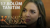 Kanatsız Kuşlar 17.Bölüm Fragmanı görüntüsü