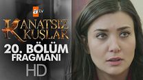 Kanatsız Kuşlar 20.Bölüm Fragmanı görüntüsü