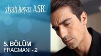Siyah Beyaz Aşk 5.Bölüm Fragmanı görüntüsü