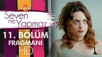 Seven Ne Yapmaz 11.Bölüm Fragmanı görüntüsü