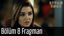 Siyah İnci 8.Bölüm Fragmanı görüntüsü