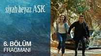 Siyah Beyaz Aşk 6.Bölüm Fragmanı görüntüsü