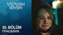 Vatanım Sensin 35.Bölüm Fragmanı görüntüsü