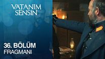 Vatanım Sensin 36.Bölüm Fragmanı görüntüsü