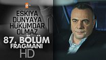Eşkiya Dünyaya Hükümdar Olmaz 87.Bölüm Fragmanı görüntüsü