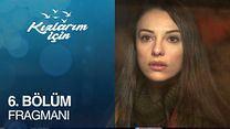 Kızlarım İçin 6.Bölüm Fragmanı görüntüsü