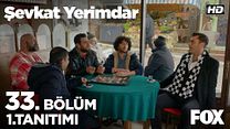 Şevkat Yerimdar 33.Bölüm Fragmanı görüntüsü