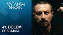 Vatanım Sensin 41.Bölüm Fragmanı görüntüsü