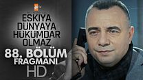 Eşkiya Dünyaya Hükümdar Olmaz 88.Bölüm Fragmanı görüntüsü