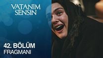 Vatanım Sensin 41.Bölüm Fragmanı görüntüsü
