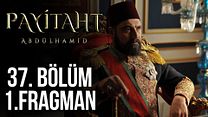 Payitaht Abdülhamid 37.Bölüm Fragmanı görüntüsü