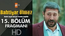 Bahtiyar Ölmez 15.Bölüm Fragmanı görüntüsü