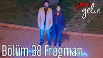 Yeni Gelin 38.Bölüm Fragmanı görüntüsü