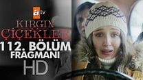 Kırgın Çiçekler 112.Bölüm Fragmanı görüntüsü