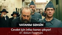 Vatanım Sensin 47.Bölüm Fragmanı görüntüsü