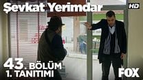 Şevkat Yerimdar 43.Bölüm Fragmanı görüntüsü