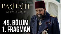 Payitaht Abdülhamid 45.Bölüm Fragmanı görüntüsü