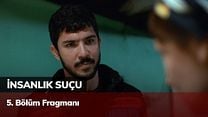 İnsanlık Suçu 5.Bölüm Fragmanı görüntüsü