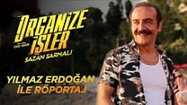 Organize İşler Sazan Sarmalı - Yılmaz Erdoğan Röportajı görüntüsü