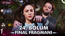 O kız 24.Bölüm Fragmanı görüntüsü