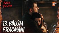 Ateş Kuşları 13.Bölüm Fragmanı görüntüsü