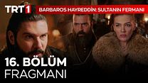 Barbaros Hayreddin Sultanın Fermanı 16.Bölüm Fragmanı görüntüsü
