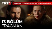 Barbaros Hayreddin Sultanın Fermanı 17.Bölüm Fragmanı görüntüsü