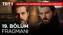 Barbaros Hayreddin Sultanın Fermanı 19.Bölüm Fragmanı görüntüsü