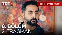 Benim Güzel Ailem 8.Bölüm Fragmanı görüntüsü