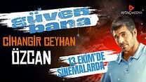 Güven Bana Teaser - Cihangir Ceyhan görüntüsü