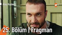 Ateş Kuşları 25.Bölüm Fragmanı görüntüsü
