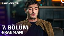 Bambaşka Biri 7.Bölüm Fragmanı görüntüsü