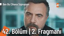 Ben Bu Cihana Sığmazam 42.Bölüm Fragmanı görüntüsü