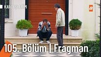Kardeşlerim 105.Bölüm Fragmanı görüntüsü