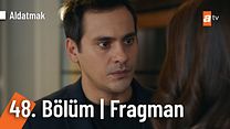 Aldatmak 48.Bölüm Fragmanı görüntüsü