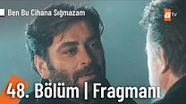 Ben Bu Cihana Sığmazam 48.Bölüm Fragmanı görüntüsü