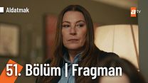Aldatmak 51.Bölüm Fragmanı görüntüsü