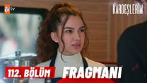 Kardeşlerim 112.Bölüm Fragmanı görüntüsü
