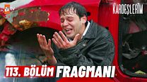Kardeşlerim 113.Bölüm Fragmanı görüntüsü
