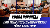 Kübra Röportaj : Ahsen Eroğlu - Aytek Şayan - Aslıhan Malbora - Yağmur & Durul Taylan görüntüsü