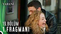 Yabani 19.Bölüm Fragmanı görüntüsü