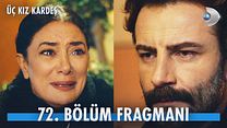 Üç Kız Kardeş 72.Bölüm Fragmanı görüntüsü