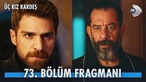 Üç Kız Kardeş 73.Bölüm Fragmanı görüntüsü