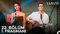 Yabani 22.Bölüm Fragmanı görüntüsü