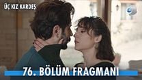 Üç Kız Kardeş 76.Bölüm Fragmanı görüntüsü