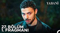 Yabani 27.Bölüm Fragmanı görüntüsü