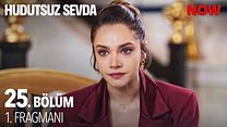 Hudutsuz Sevda 25.Bölüm Fragmanı görüntüsü
