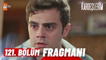 Kardeşlerim 121.Bölüm Fragmanı görüntüsü