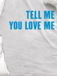 Tell Me You Love Me Sezon 1 posteri